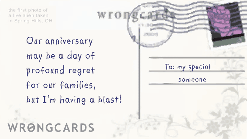 Anniversaries Ecard with text: our anniversary may be a day of deep personal regret for our families, but I'm having a blast! 