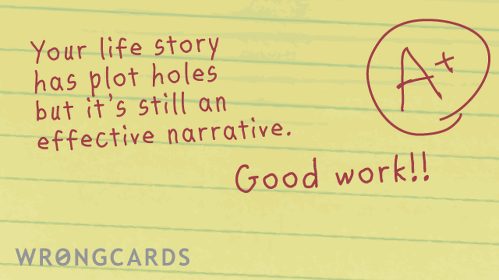 Thinking of You Ecard with text: your life story has plot holes but it's still an effective narrative. good work! 