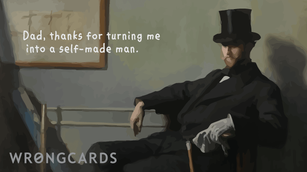 Father's Day Ecard with text: Dad, thanks for turning me into a self-made man 