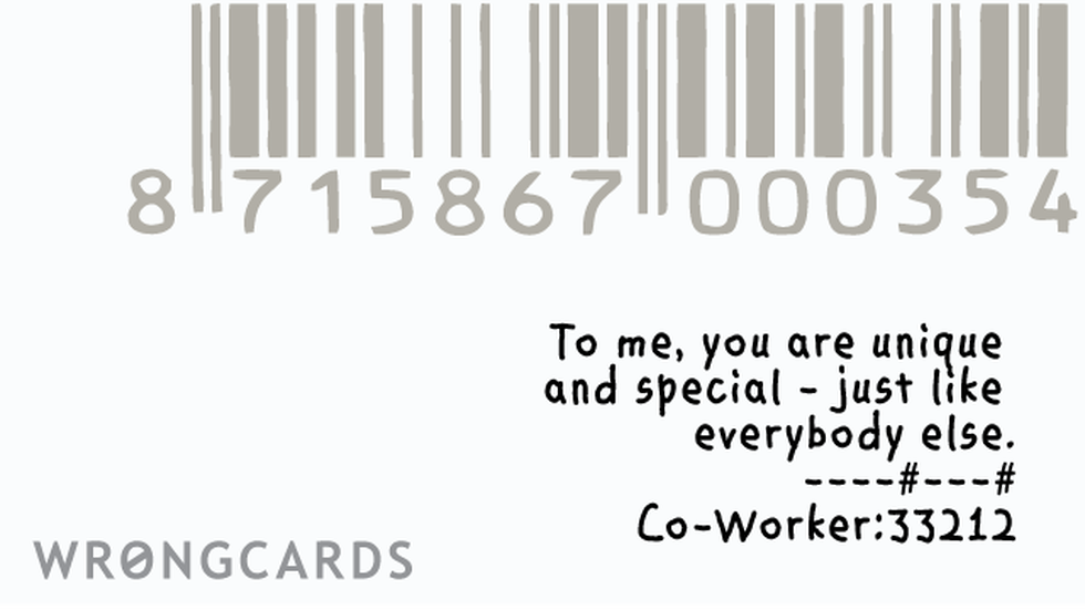 Workplace Ecard with text: to me you are unique and special just like everyone else 