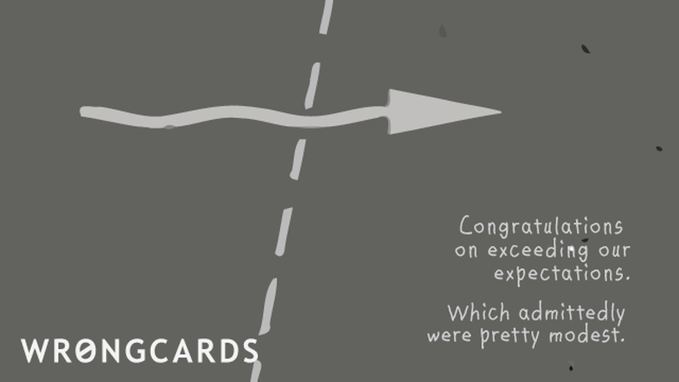 Congratulations Ecard with text: congratulations for exceeding our expectations. which admittedly were pretty modest. 