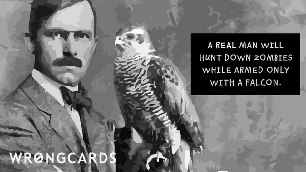 Zombie Ecard with text: Real men will hunt down zombies while armed only with a falcon. 