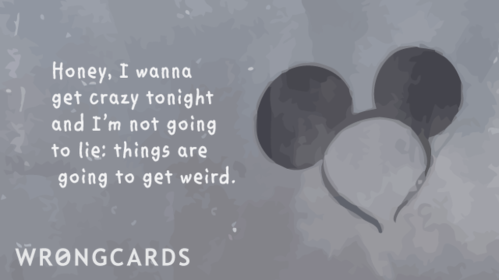 Flirting Ecard with text: Honey, I wanna get crazy tonight and Im not going to lie: things are gonna get weird.'