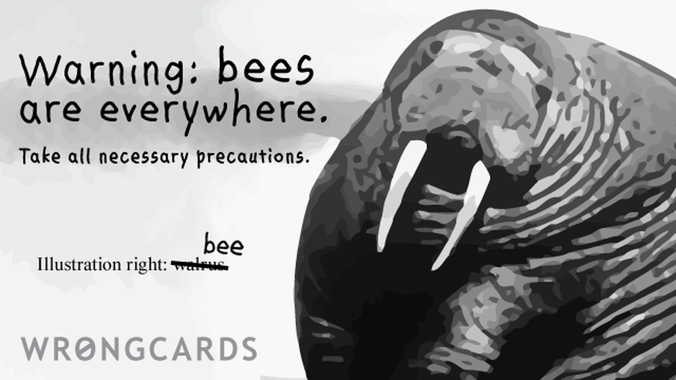 Reminders Ecard with text: Warning: bees are everywhere. Take all necessary precautions. 