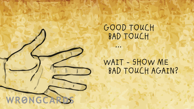 Flirting Ecard with text: good touch bad touch. wait - show me bad touch again? 