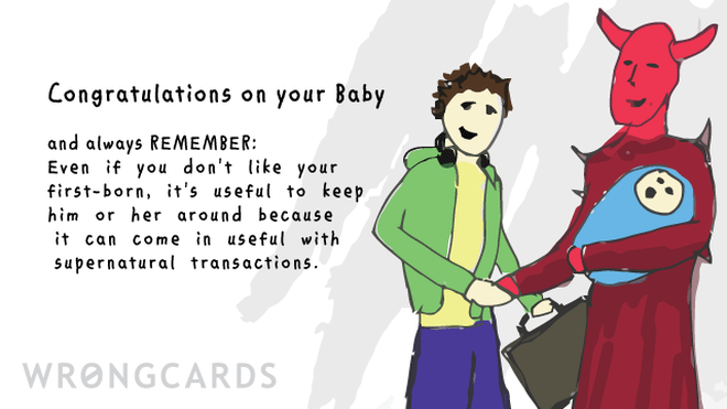 Baby Ecard with text: If you don't like your first-born, it's useful keeping him or her around because it can be useful in supernatural transactions. 