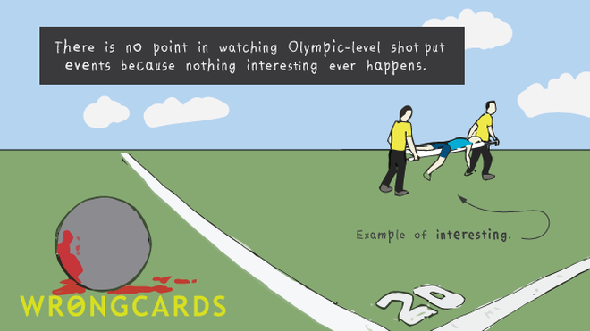 Olympics Ecard with text: There is no point in watching Olympic-level shot put events because nothing interesting ever happens. 