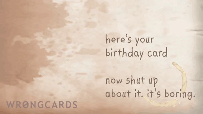 here is your card - happy birthday etc 