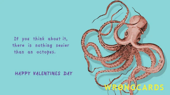 If you think about it, there's nothing sexier than an octopus. 