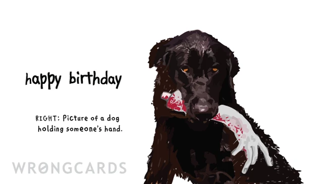 Happy Birthday. Right: Picture of a dog holding someone's hand. 