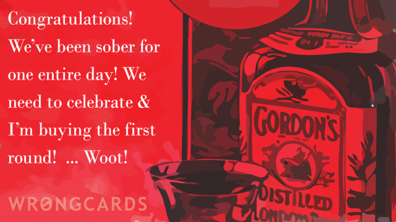 Workplace Ecard with text: congratulations - we've been sober for one entire day
