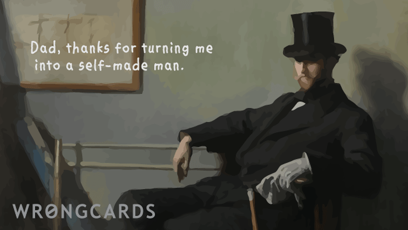 Father's Day Ecard with text: Dad, thanks for turning me into a self-made man
