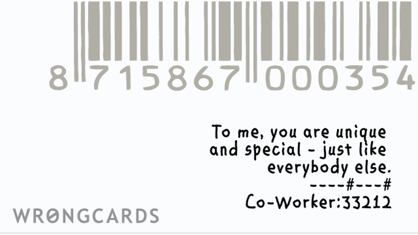 Workplace Ecard with text: to me you are unique and special just like everyone else
