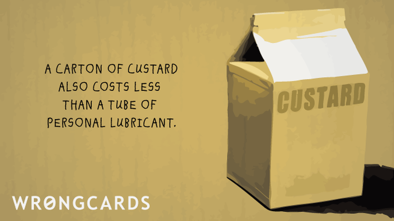 Flirting and Pick Up Lines Ecard with text: custard is also a lubricant
