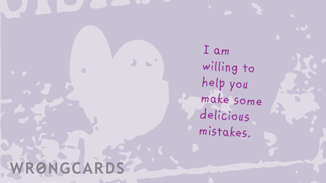 Flirting and Pick Up Lines Ecard with text: i am willing to help you make some delicious mistakes.
