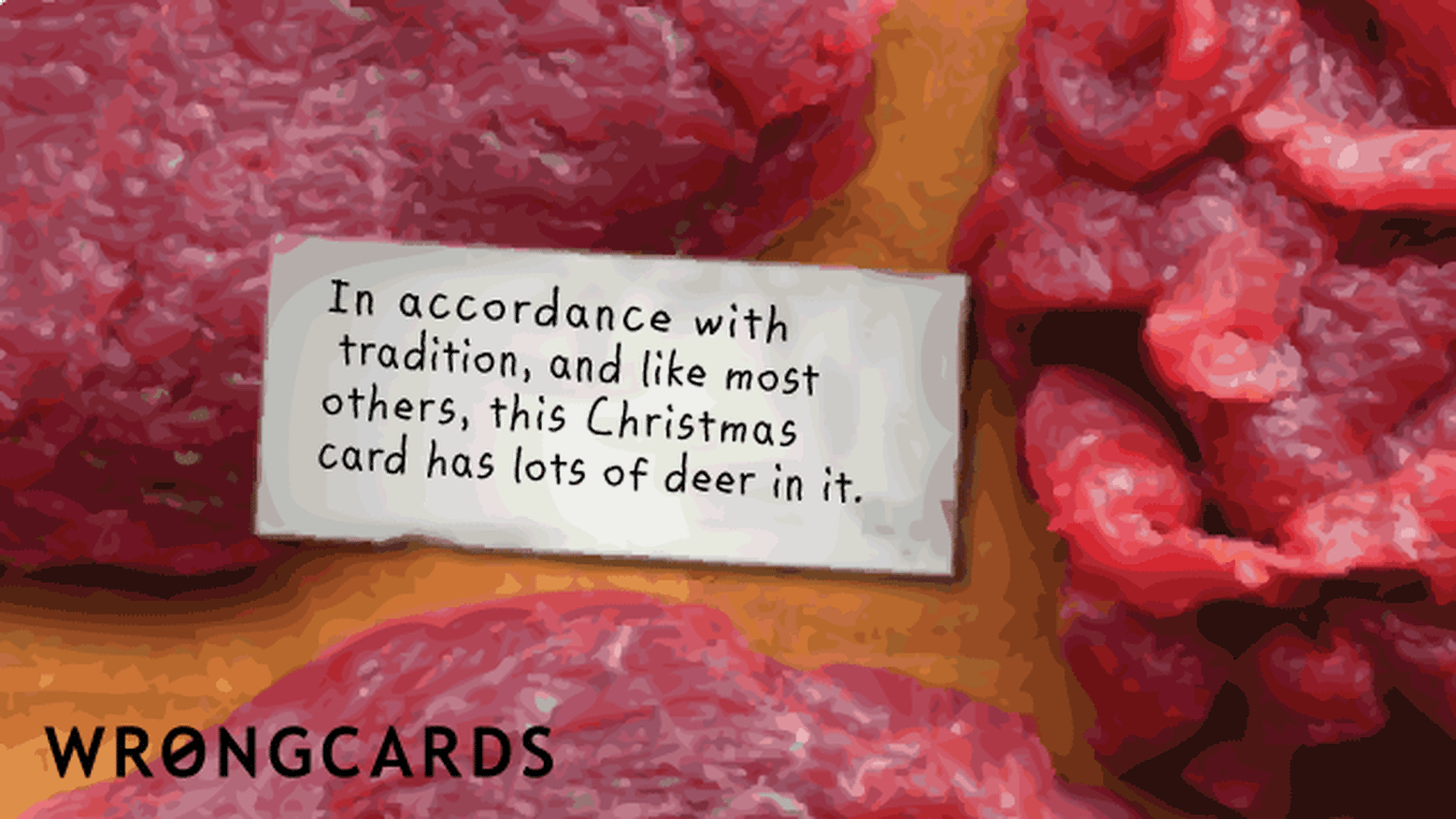 Christmas Ecard with text: In accordance with tradition, and like most others, this Christmas card has lots of deer in it. With a picture of venison.
