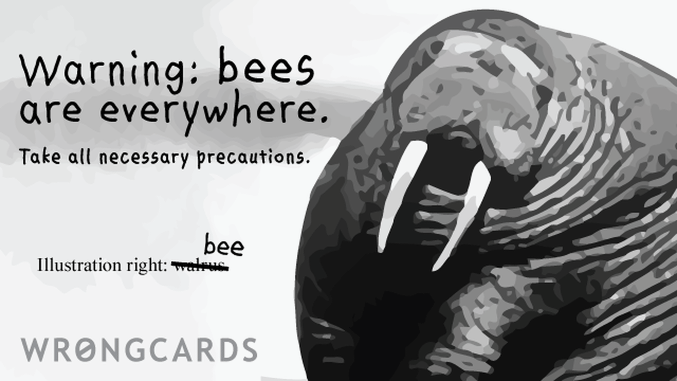 Reminders Ecard with text: Warning: bees are everywhere. Take all necessary precautions.
