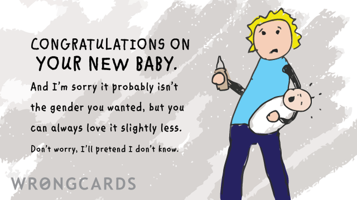 Baby Shower Thank You Cards Ecard with text: Congratulations on your new baby. I'm sorry it's probably not the gender you wanted but you can always love it slightly less. Don't worry I won't tell anyone.
