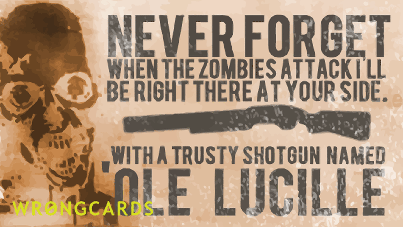 Zombie Ecard with text: when the zombies attack i'll be right by your side

