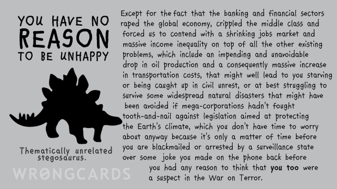 Inspirational Ecard with text: You have no reason to be unhappy. Here are half a dozen better reasons to be unhappy.
