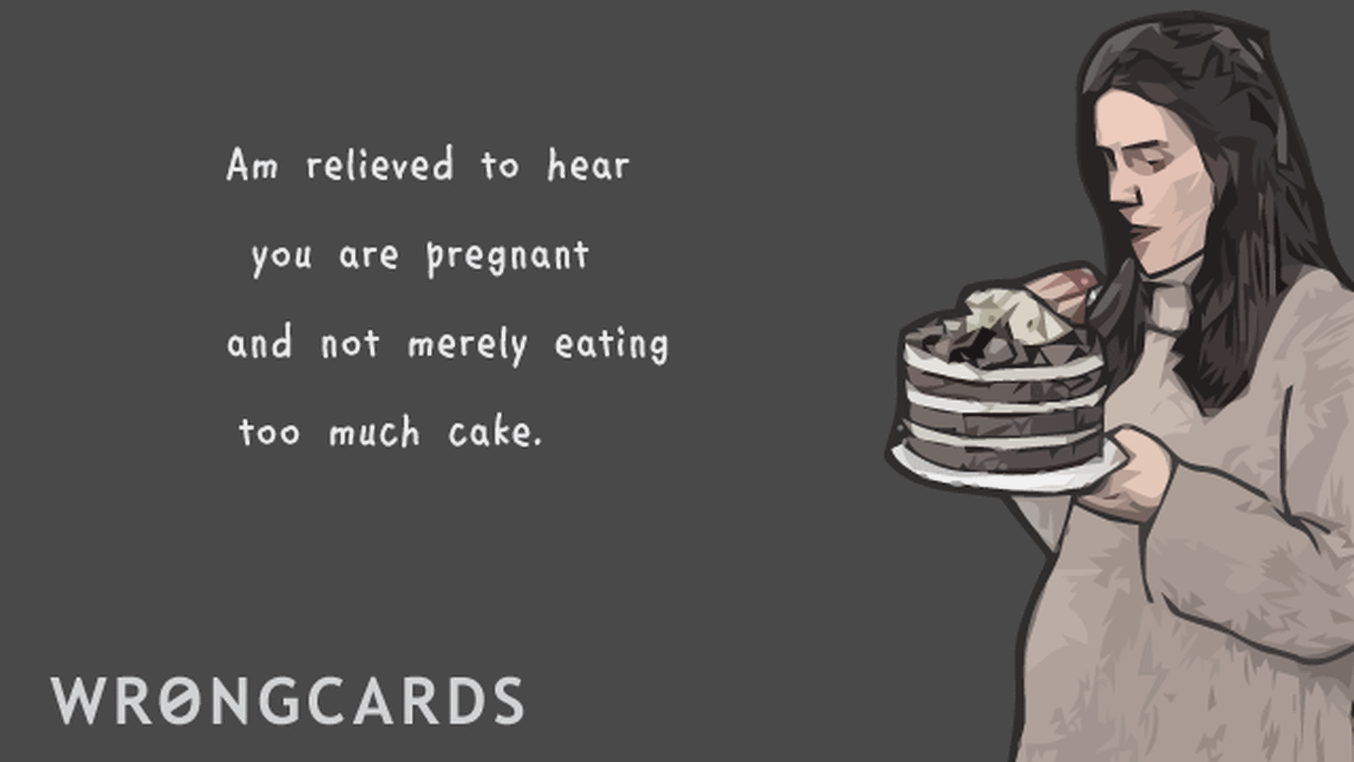 Baby Shower Thank You Cards Ecard with text: Am relieved to hear you are pregnant and not merely eating too much cake.
