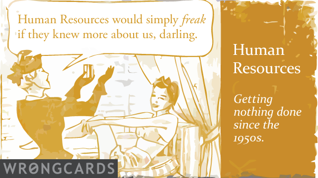 Ecard text: human resources would simply freak if they knew more about us